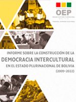 Informe sobre la construcción de la Democracia Intercultural en Bolivia 2009-2022 Informe sobre la construcción de la Democracia Intercultural en Bolivia 2009-2022